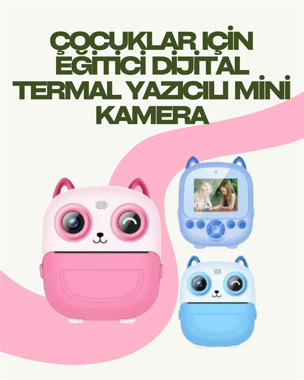 Anında Yazdıran Kamera – Çocuklara Uygun Hafif ve Renkli