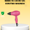 Çocuklara yönelik mini fön makinemiz