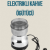 Kahve severlerin mutfağında mutlaka bulunması gereken bu çok fonksiyonlu elektrikli değirmen
