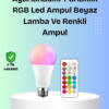 RGBW Teknolojili Akıllı LED Ampul