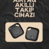Smart Takip Cihazı | Eşyalarınızı Anında Bulun