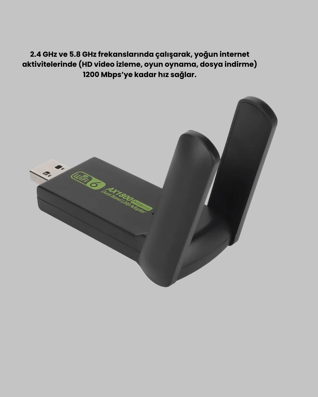 1200 Mbps Dual Band Wifi Adaptor 58g 24g Cift Antenli 334050878 Sw1080sh1350 700x875 1200 Mbps Dual Band WiFi Adaptör – 5.8G & 2.4G Çift Antenli najmaddin.com güçlü anten tasarımı ve USB 3.0 teknolojisiyle size yüksek performanslı bir bağlantı deneyimi sunar.2.4 GHz ve 5.8 GHz çift bant desteği sayesinde